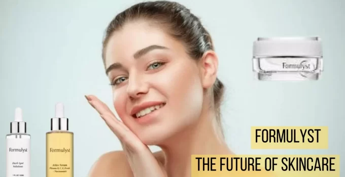 Formulyst Review-The Future Of Skincare.